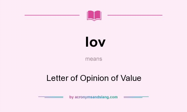 What does lov mean? It stands for Letter of Opinion of Value