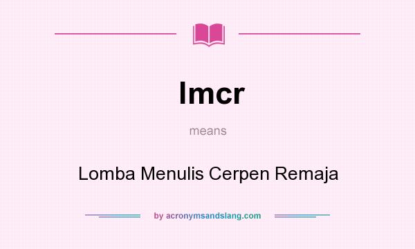 What does lmcr mean? It stands for Lomba Menulis Cerpen Remaja