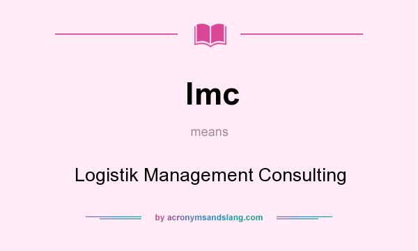 What does lmc mean? It stands for Logistik Management Consulting