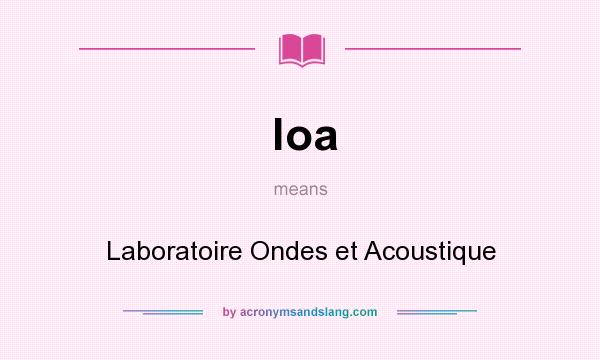 What does loa mean? It stands for Laboratoire Ondes et Acoustique