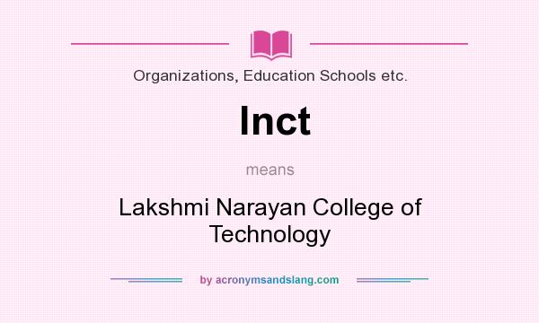 What does lnct mean? It stands for Lakshmi Narayan College of Technology