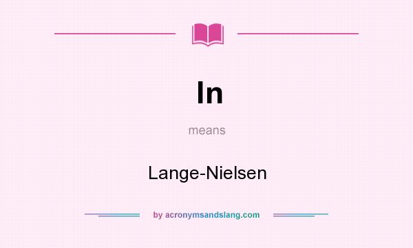 What does ln mean? It stands for Lange-Nielsen