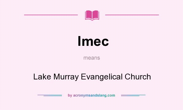What does lmec mean? It stands for Lake Murray Evangelical Church