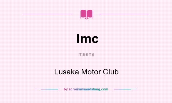 What does lmc mean? It stands for Lusaka Motor Club