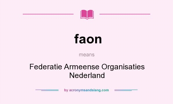 What does faon mean? It stands for Federatie Armeense Organisaties Nederland