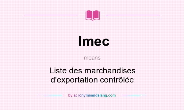 What does lmec mean? It stands for Liste des marchandises d`exportation contrôlée