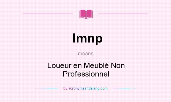 What does lmnp mean? It stands for Loueur en Meublé Non Professionnel