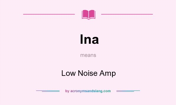 What does lna mean? It stands for Low Noise Amp