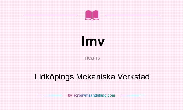 What does lmv mean? It stands for Lidköpings Mekaniska Verkstad