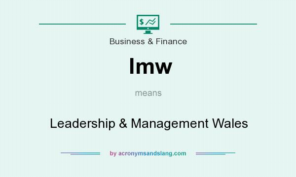 What does lmw mean? It stands for Leadership & Management Wales