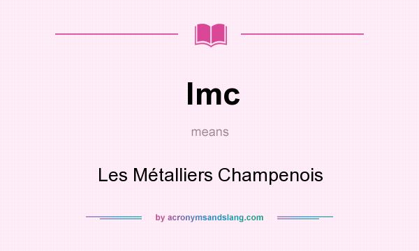 What does lmc mean? It stands for Les Métalliers Champenois