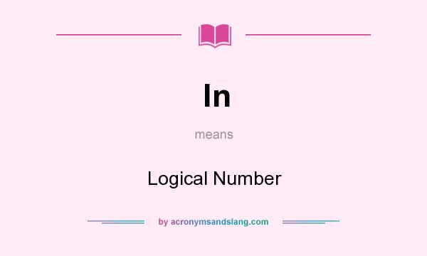 What does ln mean? It stands for Logical Number