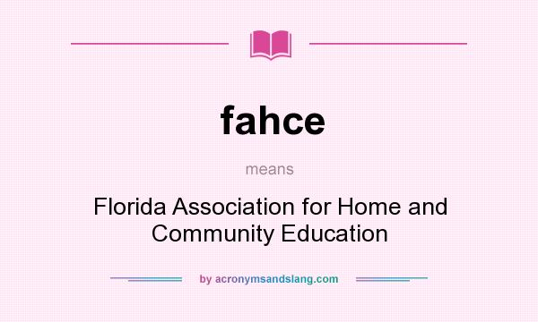 What does fahce mean? It stands for Florida Association for Home and Community Education