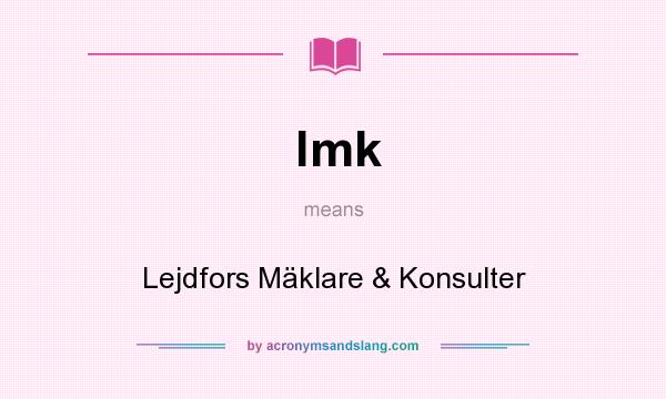 What does lmk mean? It stands for Lejdfors Mäklare & Konsulter