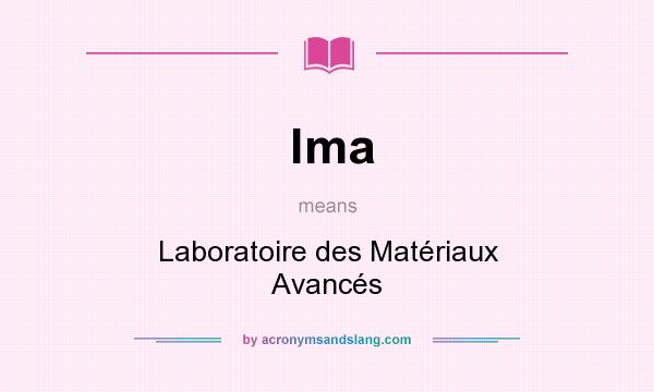 What does lma mean? It stands for Laboratoire des Matériaux Avancés