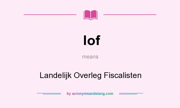 What does lof mean? It stands for Landelijk Overleg Fiscalisten
