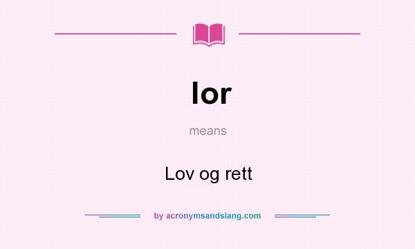 What does lor mean? It stands for Lov og rett