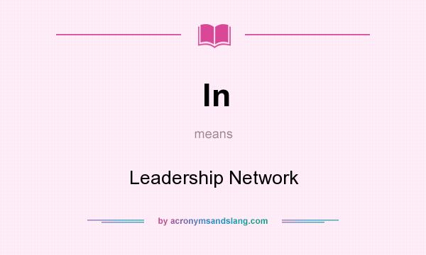 What does ln mean? It stands for Leadership Network