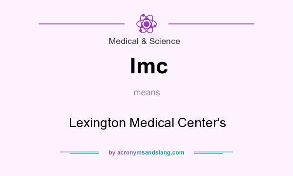 What does lmc mean? It stands for Lexington Medical Center`s