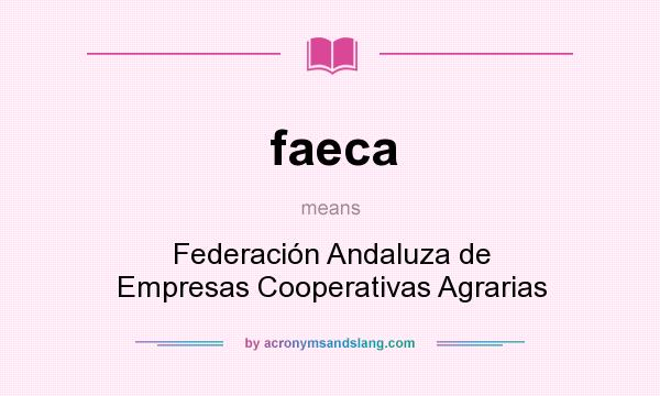 What does faeca mean? It stands for Federación Andaluza de Empresas Cooperativas Agrarias