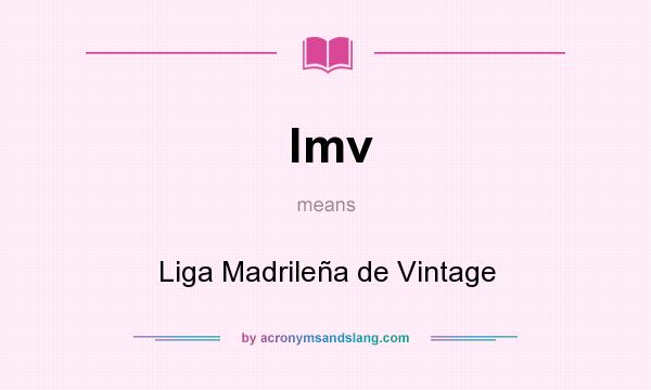 What does lmv mean? It stands for Liga Madrileña de Vintage
