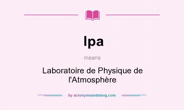 What does lpa mean? It stands for Laboratoire de Physique de l`Atmosphère