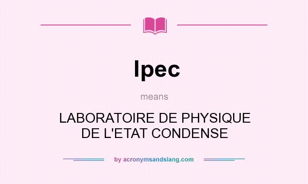 What does lpec mean? It stands for LABORATOIRE DE PHYSIQUE DE L`ETAT CONDENSE