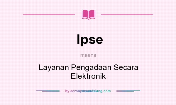 What does lpse mean? It stands for Layanan Pengadaan Secara Elektronik