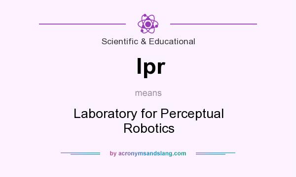 What does lpr mean? It stands for Laboratory for Perceptual Robotics