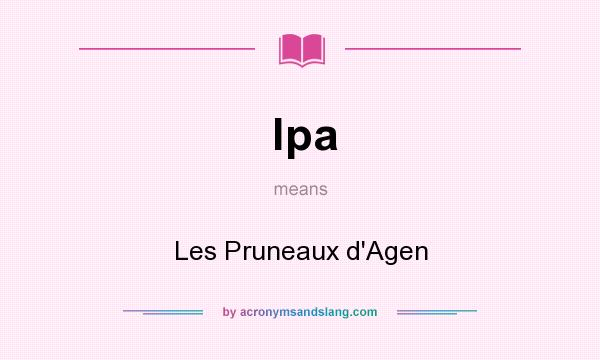 What does lpa mean? It stands for Les Pruneaux d`Agen