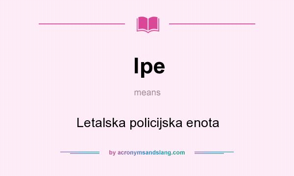 What does lpe mean? It stands for Letalska policijska enota