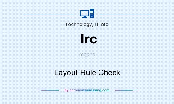What does lrc mean? It stands for Layout-Rule Check