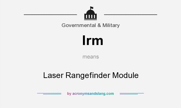 What does lrm mean? It stands for Laser Rangefinder Module