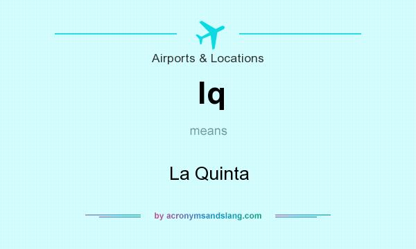 What does lq mean? It stands for La Quinta