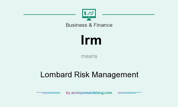 What does lrm mean? It stands for Lombard Risk Management