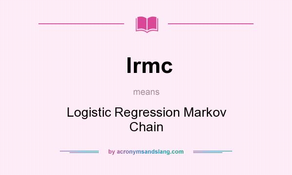 What does lrmc mean? It stands for Logistic Regression Markov Chain