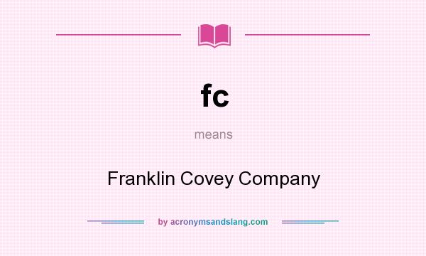What does fc mean? It stands for Franklin Covey Company