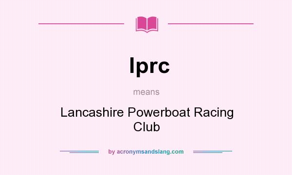 What does lprc mean? It stands for Lancashire Powerboat Racing Club