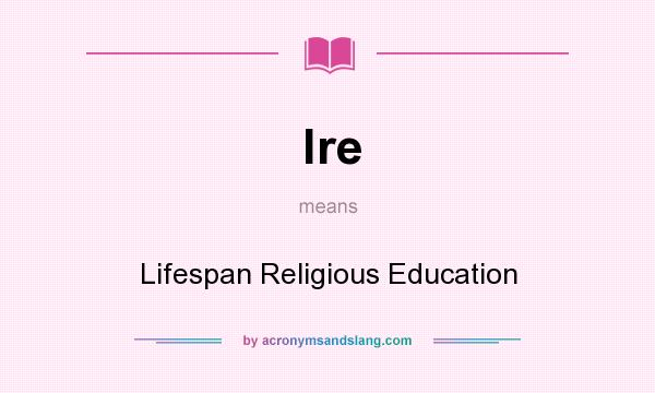 What does lre mean? It stands for Lifespan Religious Education