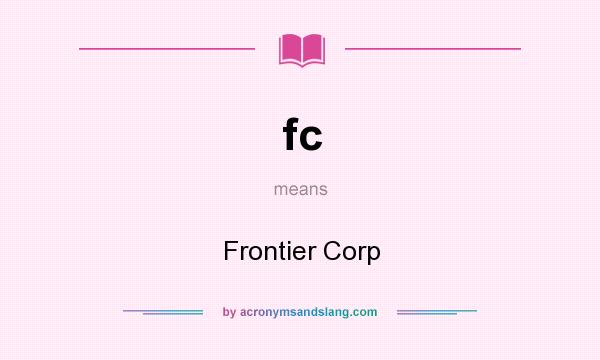 What does fc mean? It stands for Frontier Corp