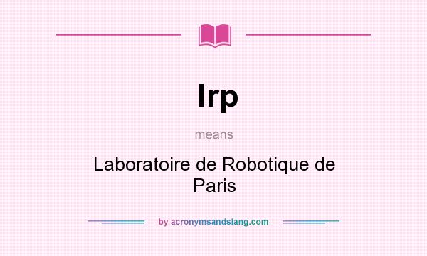 What does lrp mean? It stands for Laboratoire de Robotique de Paris