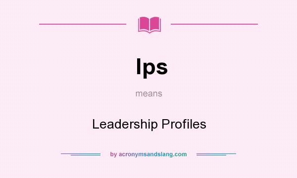 What does lps mean? It stands for Leadership Profiles
