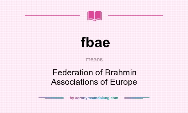What does fbae mean? It stands for Federation of Brahmin Associations of Europe