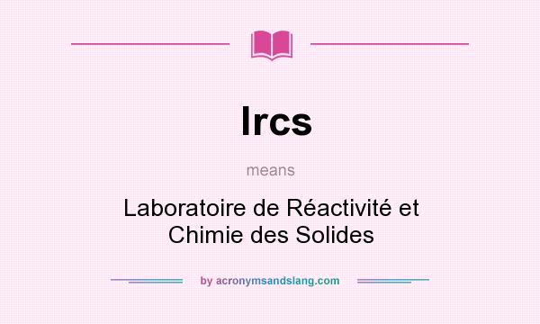 What does lrcs mean? It stands for Laboratoire de Réactivité et Chimie des Solides