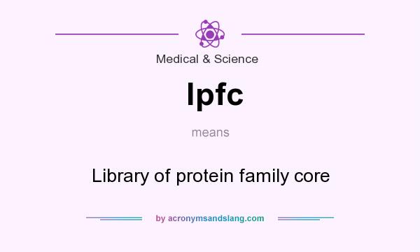 What does lpfc mean? It stands for Library of protein family core