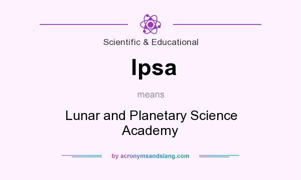 What does lpsa mean? It stands for Lunar and Planetary Science Academy