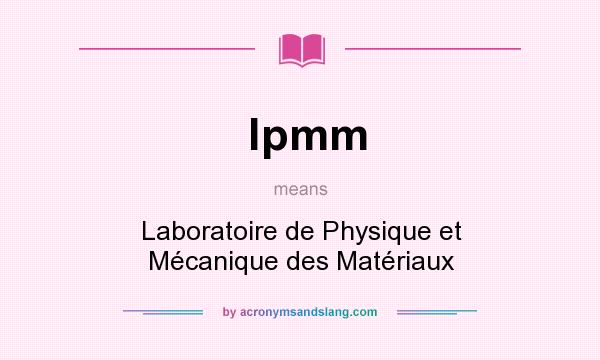 What does lpmm mean? It stands for Laboratoire de Physique et Mécanique des Matériaux