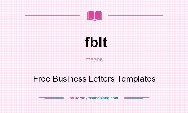 What does fblt mean? It stands for Free Business Letters Templates