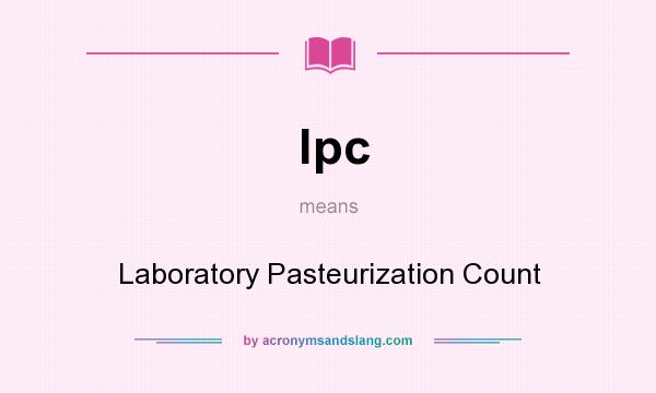 What does lpc mean? It stands for Laboratory Pasteurization Count