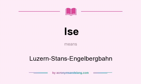 What does lse mean? It stands for Luzern-Stans-Engelbergbahn
